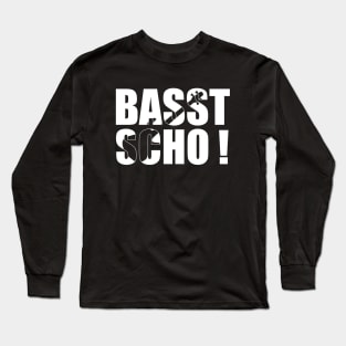 BASST SCHO ! funny bassist gift Long Sleeve T-Shirt